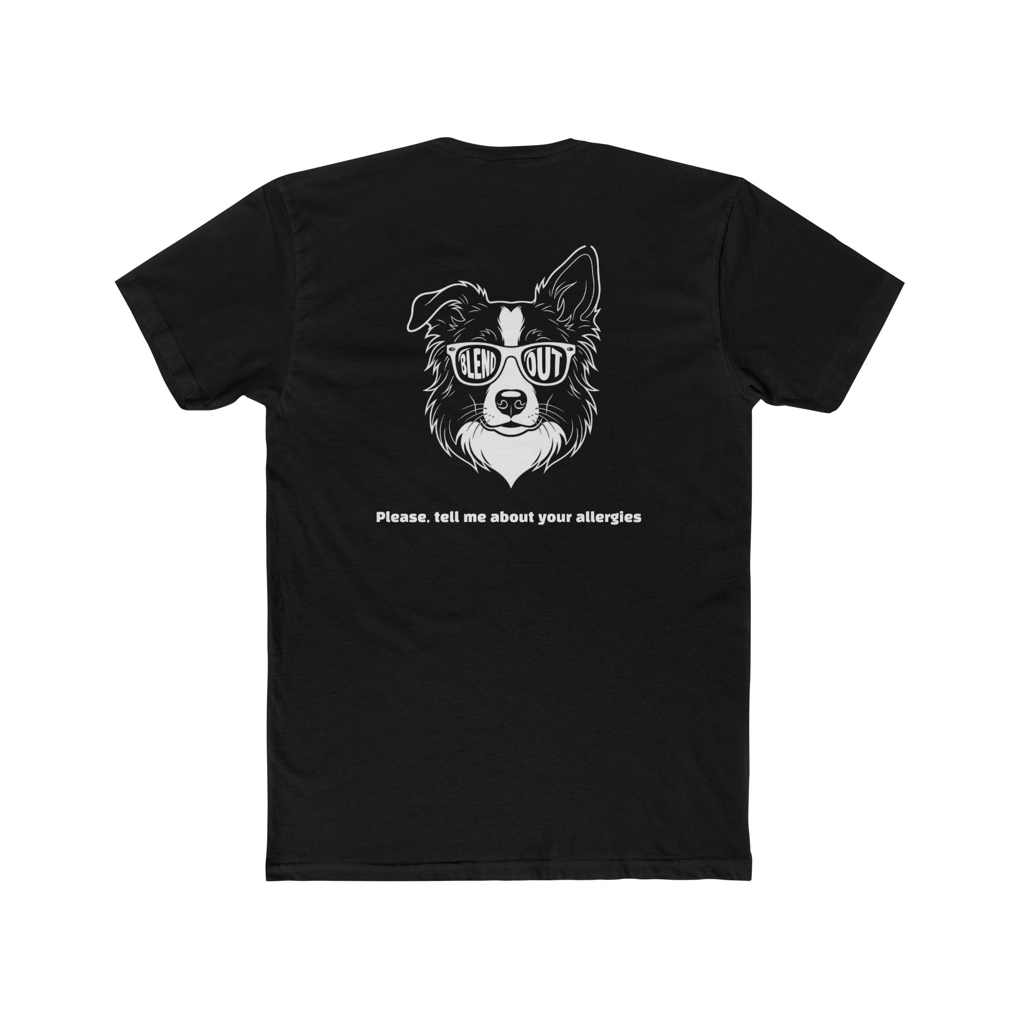 Your Border Collie doesn't want to hear about allergies. Now let everybody know in this Unisex Cotton Crew T-shirt that is stylish and funny.